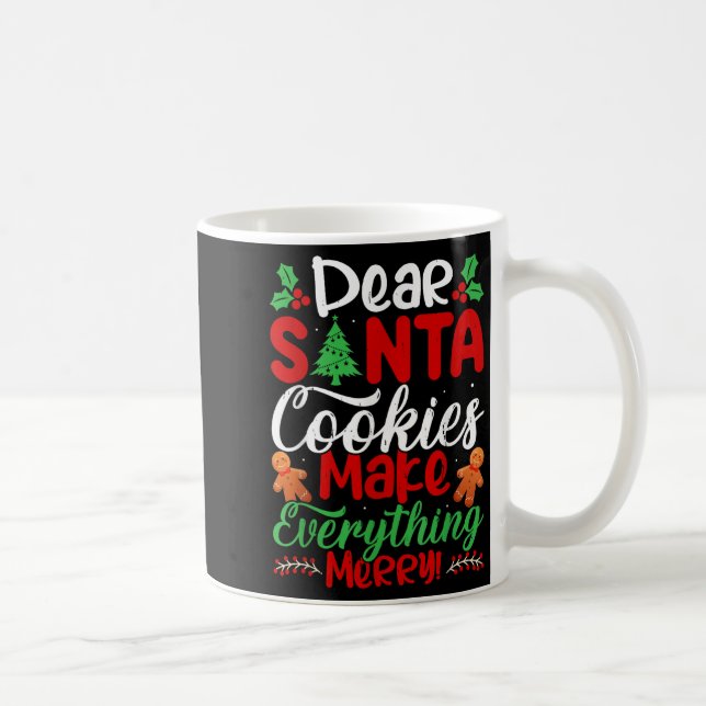 Dear Santa Cookies Make Everything Merry! Funny Ch Kaffeetasse (Rechts)