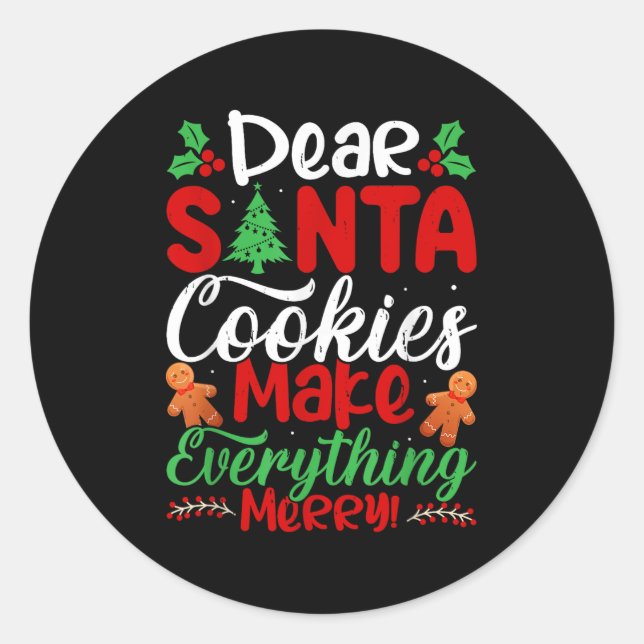 Dear Santa Cookies Make Everything Merry! Funny Ch Runder Aufkleber (Vorderseite)
