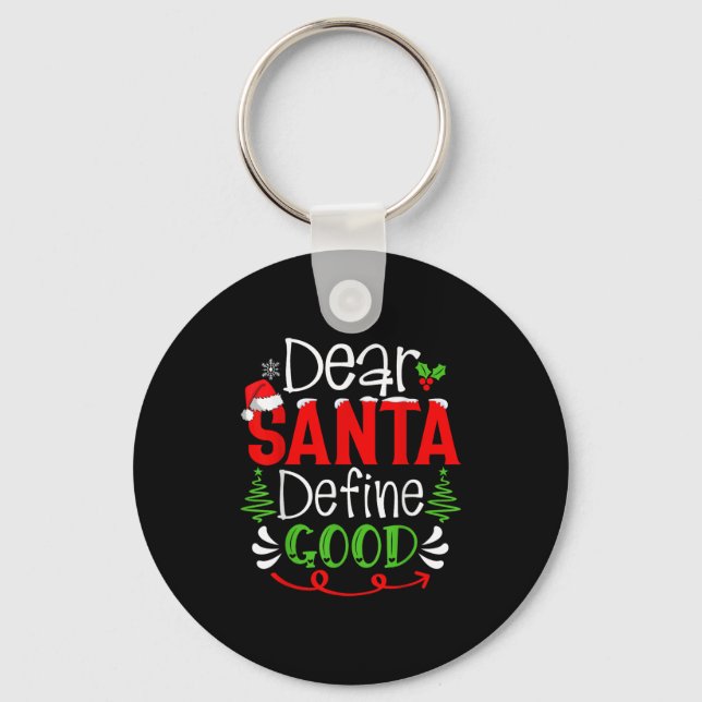 Dear Santa Define Good Christmas Humor Quotes Fami Schlüsselanhänger (Vorderseite)