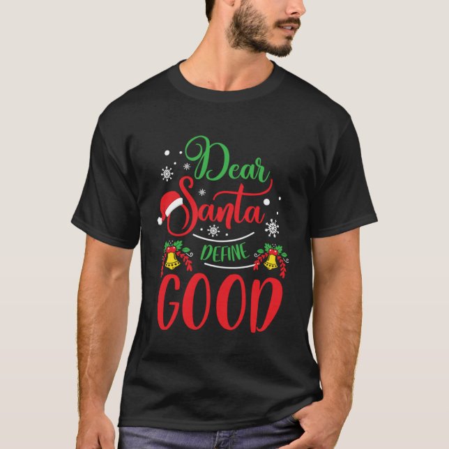 Dear Santa Define Good Holiday Kids Christmas T-Shirt (Vorderseite)