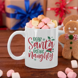 Dear Santa Define Naughty Funny Christmas Kaffeetasse