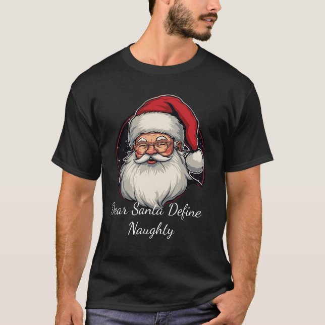 Dear Santa Define Naughty T-Shirt (Vorderseite)
