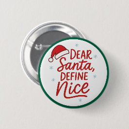 Dear Santa, Define Nice, Funny Christmas Quote Button