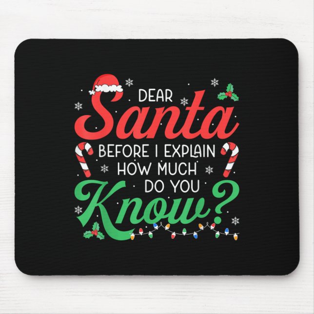 Dear Santa Explain How Much Lights Candy Christmas Mousepad (Vorne)