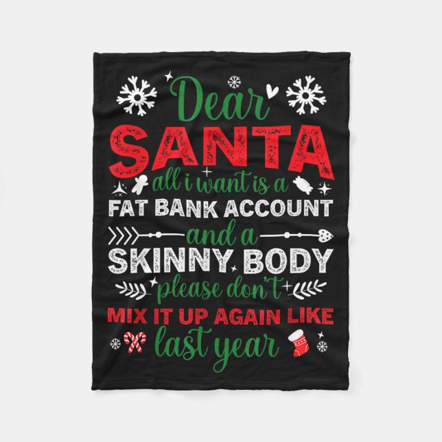 Dear Santa Fat Bank Account Skinny Body Funny Chri Fleecedecke (Vorderseite)