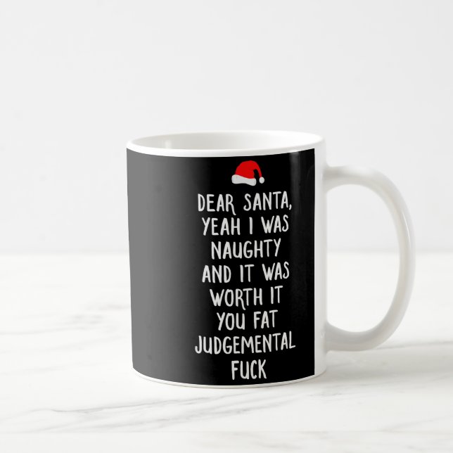 Dear Santa Funny Inappropriate Christmas  Kaffeetasse (Rechts)
