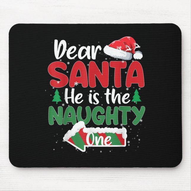 Dear Santa He Is The Naughty One Matching Couples  Mousepad (Vorne)