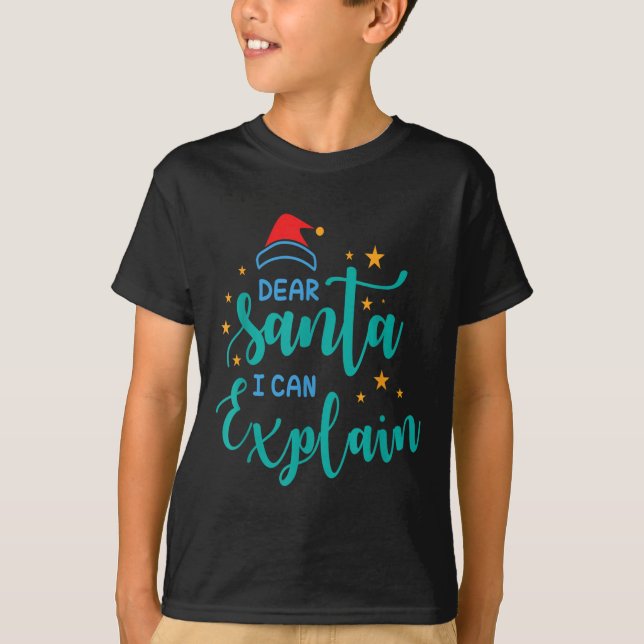 Dear Santa I Can And Explain Quote  T-Shirt (Vorderseite)