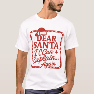 Dear Santa, I Can Explain… Again Funny Christmas S T-Shirt