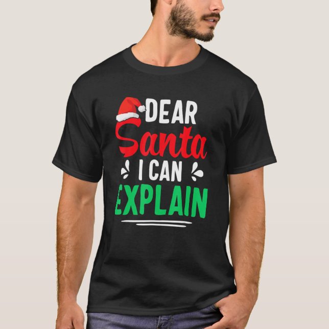 Dear Santa I Can Explain   Christmas T-Shirt (Vorderseite)