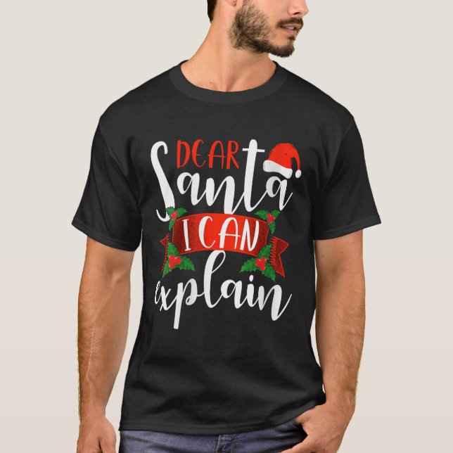 Dear Santa I Can Explain Funny Christmas Decoratio T-Shirt (Vorderseite)