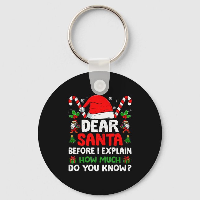 Dear Santa I Can Explain Funny Christmas Shirts Ki Schlüsselanhänger (Vorderseite)