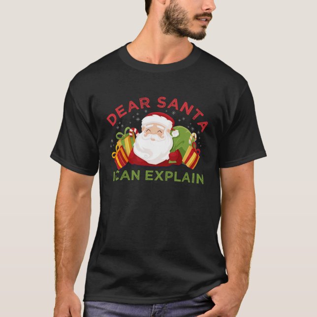 Dear Santa I Can Explain  Ugly Christmas T-Shirt (Vorderseite)