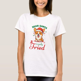 Dear Santa I Really Fried Cute Dog Christmas T-Shirt
