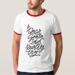 DEAR SANTA I TRIED Men's Christmas Holiday Modern T-Shirt<br><div class="desc">DEAR SANTA I TRIED Men's Christmas Holiday Modern Shirt</div>