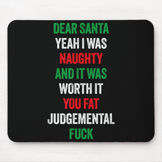 Dear Santa I Was Naughty And It's Worth It Funny J Mousepad (Vorne)
