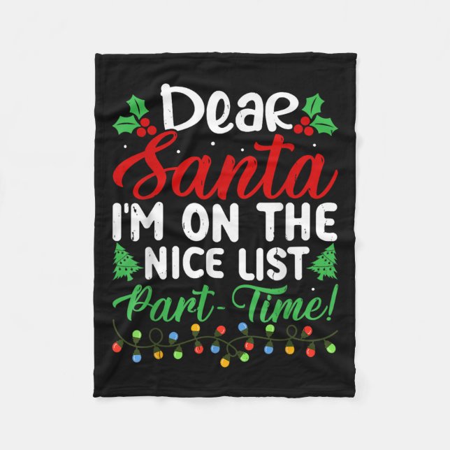 Dear Santa I'm On Nice List Part Time Funny Christ Fleecedecke (Vorderseite)