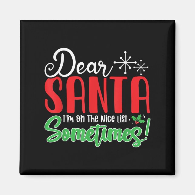 Dear Santa I'm On Nice List Sometimes! Funny Chris Magnet (Vorne)