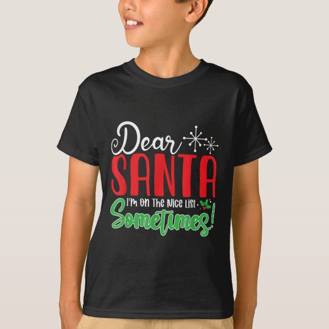 Dear Santa I'm On Nice List Sometimes! Funny Chris T-Shirt (Vorderseite)