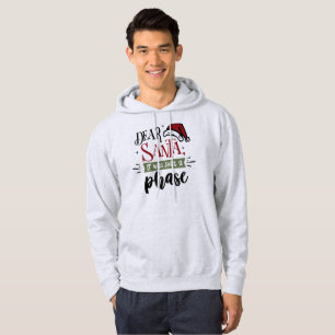 Dear Santa, It Was Just A Phase - Funny Christmas Hoodie