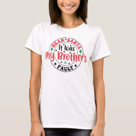 Dear Santa It Was My Brother’s Fault T-Shirt Funny