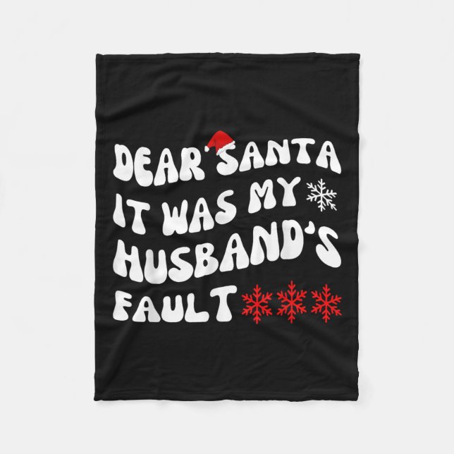Dear Santa It Was My Husband's Fault Funny Christm Fleecedecke (Vorderseite)