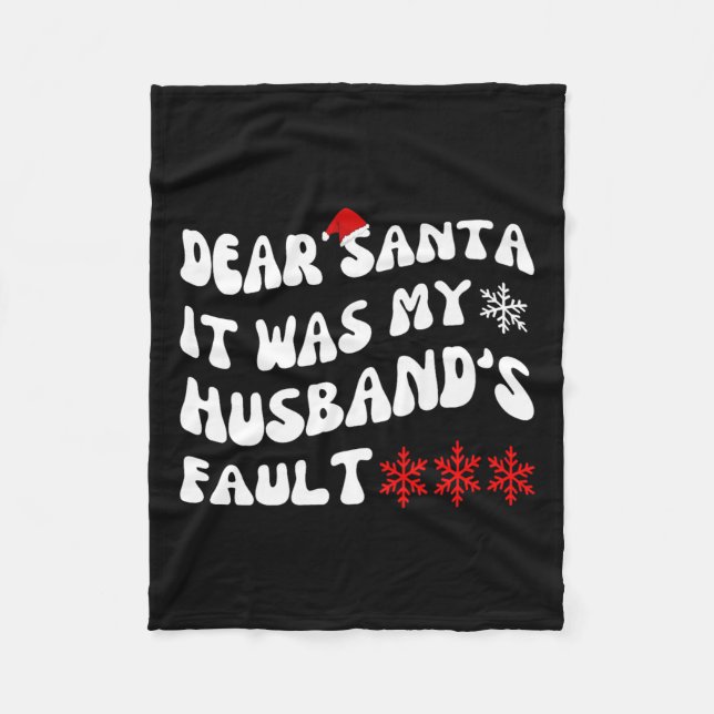 Dear Santa It Was My Husband's Fault Funny Christm Fleecedecke (Vorderseite)