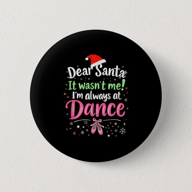 Dear Santa It Wasn't Me Ballet Funny Christmas Quo Button (Vorderseite)