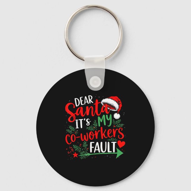 Dear Santa It's My Coworker's Fault Christmas 2025 Schlüsselanhänger (Vorderseite)