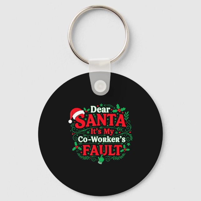 Dear Santa It's My Coworker's Fault Funny Christma Schlüsselanhänger (Vorderseite)