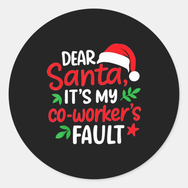 Dear Santa It's My Coworker's Fault  Runder Aufkleber (Vorderseite)