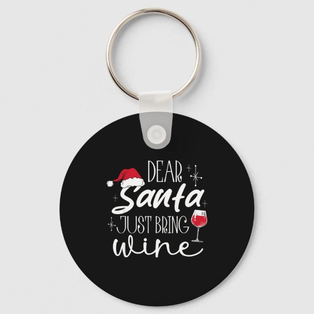 Dear Santa Just Bring Wine Christmas Drinking Fami Schlüsselanhänger (Vorderseite)