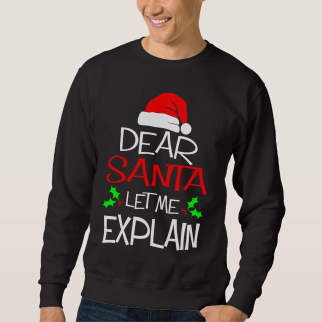 Dear Santa Let Me Explain  Christmas Vacation Sweatshirt (Vorderseite)