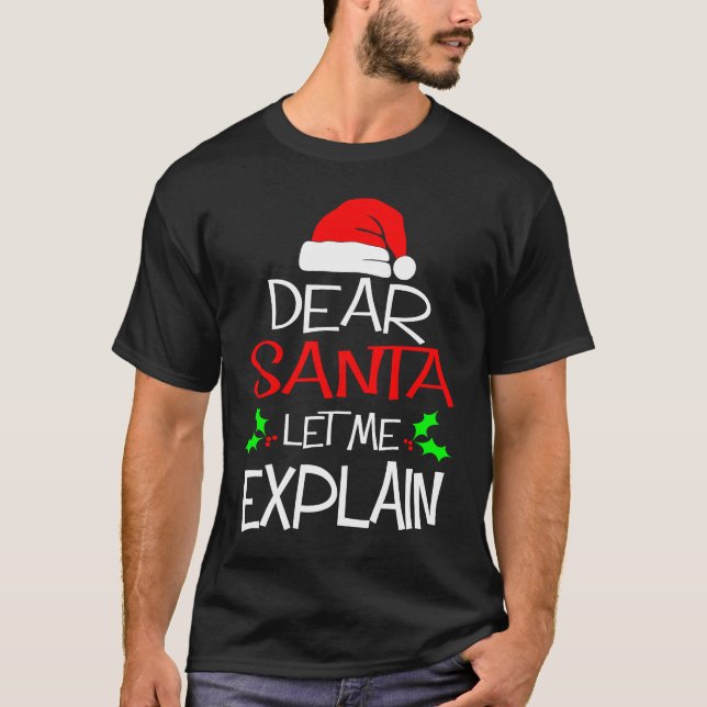 Dear Santa Let Me Explain  Christmas Vacation T-Shirt (Vorderseite)