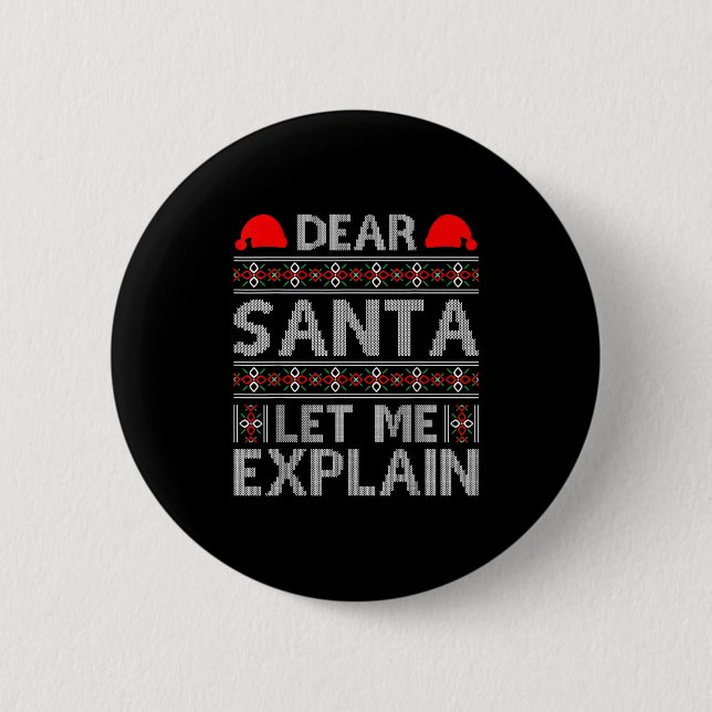 Dear Santa Let Me Explain Funny Christmas Quotes  Button (Vorderseite)