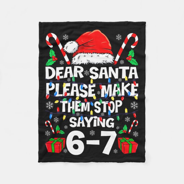 Dear Santa Make Them Stop Saying 67 Christmas Six  Fleecedecke (Vorderseite)