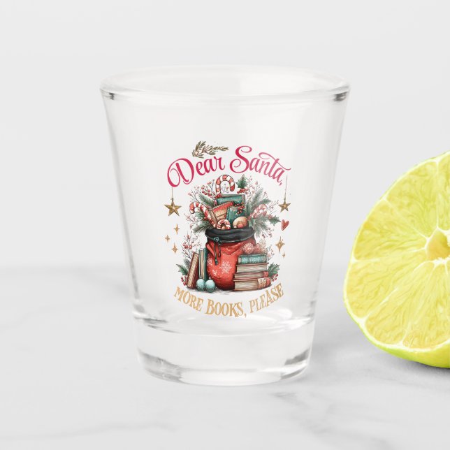 Dear Santa, More Books Please  Schnapsglas (Vorderseite)
