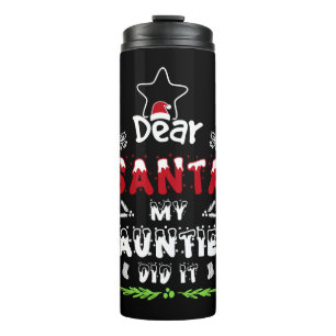 Dear Santa My Auntie Did It, Family Christmas Gift Thermosbecher