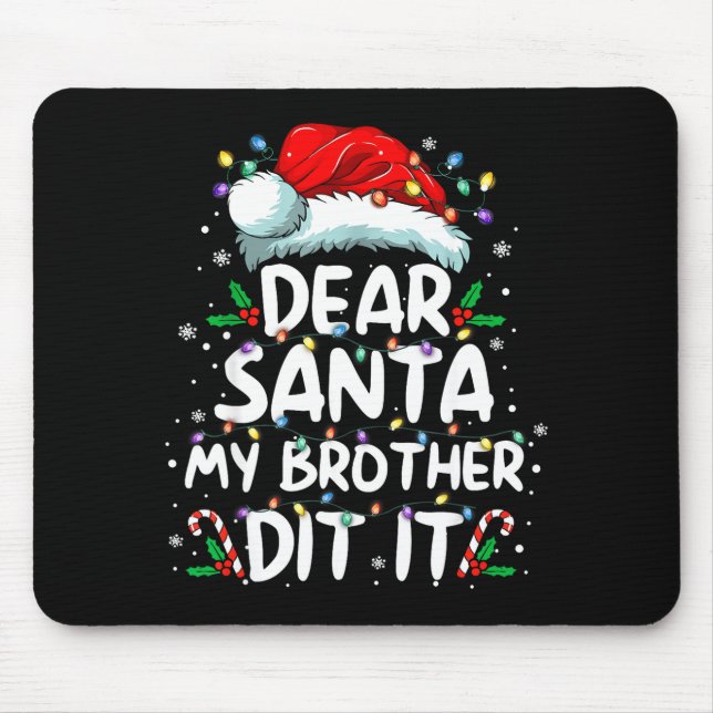 Dear Santa My Brother Did It Funny Christmas Boys  Mousepad (Vorne)