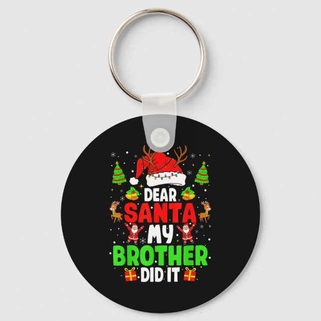 Dear Santa My Brother Did It Funny Christmas Boys  Schlüsselanhänger (Vorderseite)