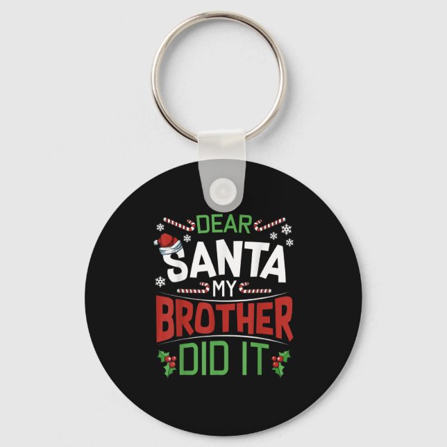 Dear Santa My Brother Did It Funny Merry Christmas Schlüsselanhänger (Vorderseite)