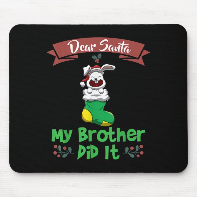 Dear Santa My Brother Did It Siblings Christmas  Mousepad (Vorne)