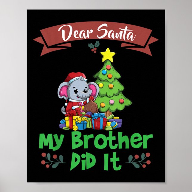 Dear Santa My Brother Did It Siblings Christmas  Poster (Vorne)