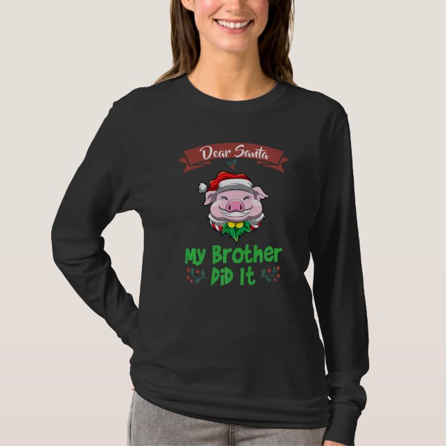 Dear Santa My Brother Did It Siblings Christmas Pr T-Shirt (Vorderseite)