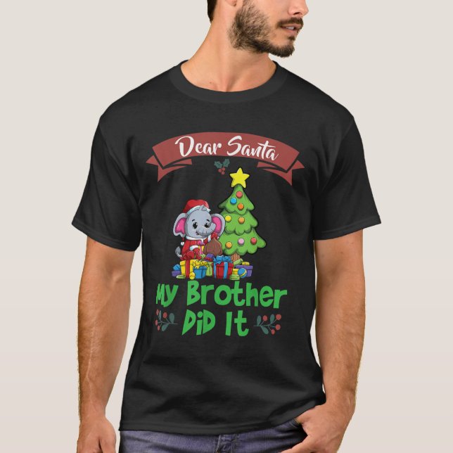 Dear Santa My Brother Did It Siblings Christmas  T-Shirt (Vorderseite)