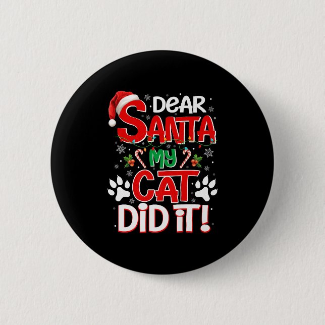 Dear Santa My Cat Did It Funny Christmas Cat Lover Button (Vorderseite)