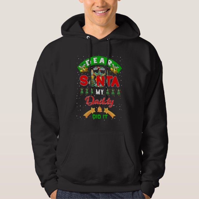 Dear Santa My Daddy Did It Funny Christmas Family Hoodie (Vorderseite)