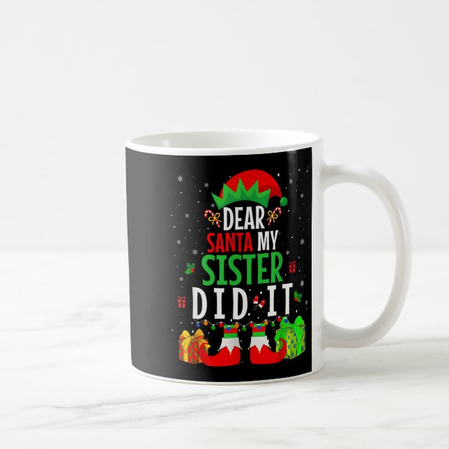 Dear Santa My Sister Did It Girls Kids Boys Funny  Kaffeetasse (Rechts)