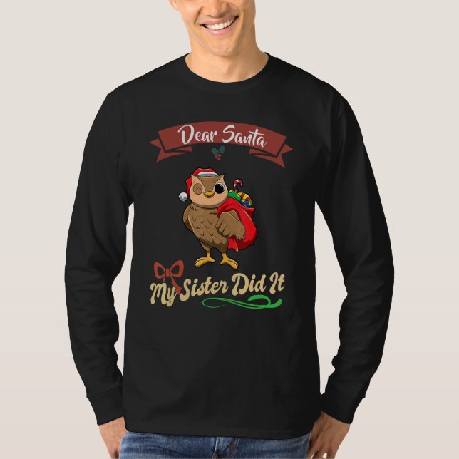 Dear Santa My Sister Did It Siblings Christmas_27 T-Shirt (Vorderseite)