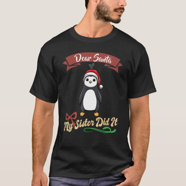 Dear Santa My Sister Did It Siblings Christmas_36 T-Shirt (Vorderseite)